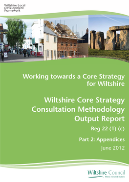 Wiltshire Core Strategy Consultation Methodology Output Report Reg 22 (1) (C)