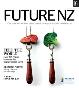 FEED the WORLD How NZ Could Become the Planet’S Pilot Farm