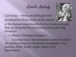 Carl Jung -- Swiss Psychologist and Psychiatrist Whose Study of the Nature of the Human Mind Resulted in Two Basic Concepts That