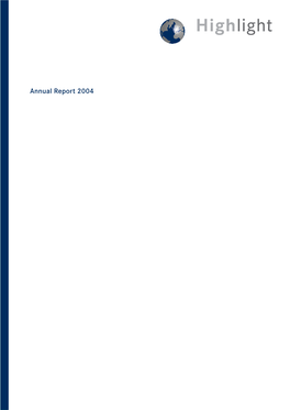 Annual Report 2004 the Swiss Highlight Group Comprises Companies Exhibiting Strong Synergistic Potential