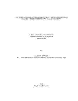 HOW DOES a DEMOCRATIC BRAZIL CONSTRAST with AUTHORITARIAN BRAZIL in TERMS of PROMOTING HUMAN SECURITY? a Thesis Submitted In