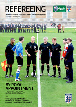 Refereeing Joint Publication of Fa Learning and the Referees’ Association Volume 21 FEBRUARY 2014