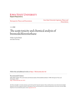 The Acute Toxicity and Chemical Analysis of Bromodichloromethane .F5t/ 198