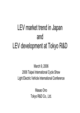 LEV Market Trend in Japan and LEV Development at Tokyo R&D