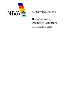 Drammenselva, Drammen Kommune Makrovegetasjon 2003 Drammenselva, Drammen Kommune Makrovegetasjon 2003 NIVA 4814-2004