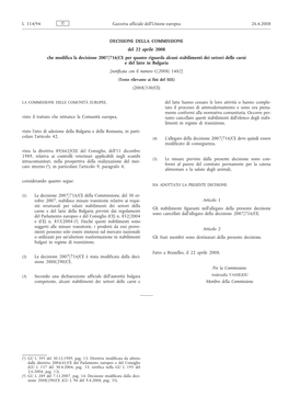 DECISIONE DELLA COMMISSIONE Del 22 Aprile 2008 Che Modifica La Decisione 2007/716/CE Per Quanto Riguarda Alcuni Stabilimenti