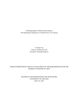 Visualizing Japan's Wartime Pan-Asianism: the Ideological Landscape in Triumphal Entry Into Nanjing Yi Julian Cao Advisor