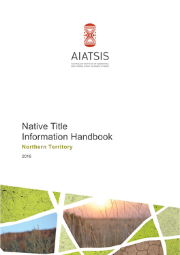 Native Title Information Handbook : Northern Territory / Australian Institute of Aboriginal and Torres Strait Islander Studies