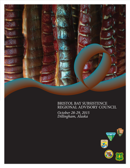 BRISTOL BAY SUBSISTENCE REGIONAL ADVISORY COUNCIL October 28-29, 2015 Dillingham, Alaska