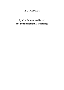 Lyndon Johnson and Israel: the Secret Presidential Recordings Established in 2004 by Tel Aviv University, the S