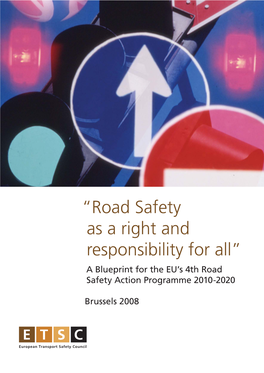 Road Safety As a Right and Responsibility for All” a Blueprint for the EU’S 4Th Road Safety Action Programme 2010-2020