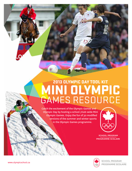 MINI OLYMPIC GAMES RESOURCE Catch the Excitement of the Olympic Games and Olympic Day by Hosting a School /Club-Wide Mini Olympic Games