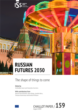 RUSSIAN FUTURES 2030 | the SHAPE of THINGS to COME European Union Institute for Security Studies (EUISS)