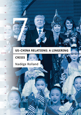 US–China Relations: a Lingering Crisis Nadège Rolland Mike Pompeo, Started a Spiteful Routine of Publicly Calling the Virus The