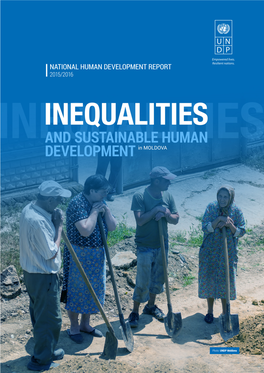 NATIONAL HUMAN DEVELOPMENT REPORT 2015/2016 REPUBLIC of MOLDOVA Human Development Inequalities