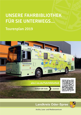 UNSERE FAHRBIBLIOTHEK FÜR SIE UNTERWEGS... Tourenplan 2019