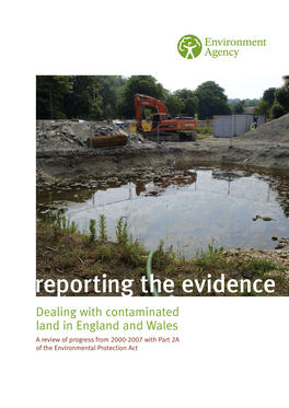 Contaminated Land in England and Wales a Review of Progress from 2000-2007 with Part 2A of the Environmental Protection Act We Are the Environment Agency