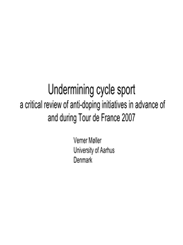 Undermining Cycle Sport a Critical Review of Anti-Doping Initiatives in Advance of and During Tour De France 2007