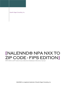 NALENND® NPA NXX to ZIP CODE - FIPS EDITION] NPA NXX to ZIP Code Cross-Reference Database Reference Manual