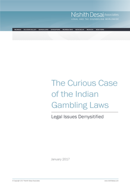 The Curious Case of the Indian Gambling Laws Legal Issues Demysitified Copyright 2017, Nishith Desai Associates