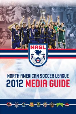 2012 North American Soccer League Media Guide Was Published by the North American Soccer League, LLC