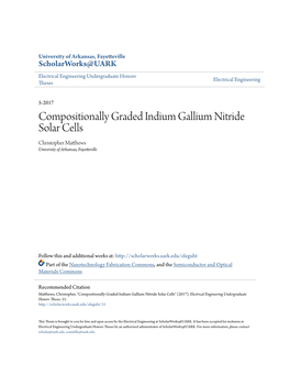 Compositionally Graded Indium Gallium Nitride Solar Cells Christopher Matthews University of Arkansas, Fayetteville