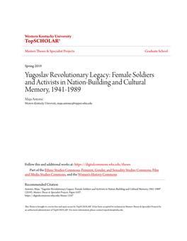 Yugoslav Revolutionary Legacy: Female Soldiers and Activists in Nation-Building and Cultural Memory, 1941-1989