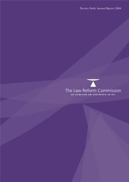 Twenty Sixth Annual Report 2004 Copyright the Law Reform Commission