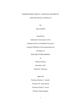 I INDISPENSABLE IDIOCY: COGNITIVE DISABILITY and the SOCIAL CONTRACT by Stacy Clifford Dissertation Submitted to the Faculty Of