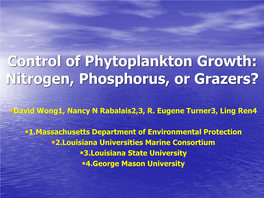 Control of Phytoplankton Growth: Nitrogen, Phosphorus, Or Grazers?
