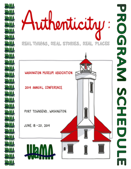 OGRAM SCHEDULE 2014 WASHINGTON MUSEUM ASSOCIATION CONFERENCE Authenticity: Real Things, Real Stories, Real Places PROGRAM SCHEDULE Wednesday, June 18, 2014