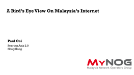 A Bird's Eye View on Malaysia's Internet