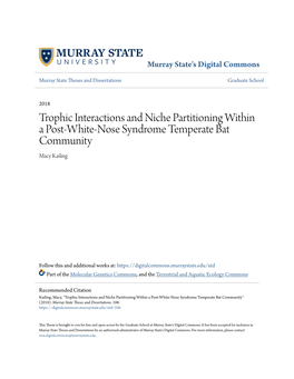 Trophic Interactions and Niche Partitioning Within a Post-White-Nose Syndrome Temperate Bat Community Macy Kailing