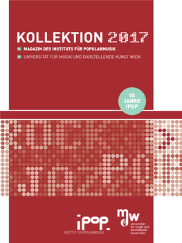 Kollektion 2017 Magazin Des Instituts Für Popularmusik Universität Für Musik Und Darstellende Kunst Wien