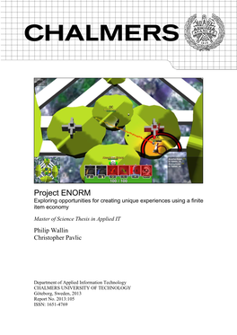 Project ENORM Exploring Opportunities for Creating Unique Experiences Using a Finite Item Economy