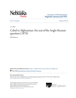 Cabul Or Afghanistan: the Seat of the Anglo-Russian Question (1878) Phil Robinson