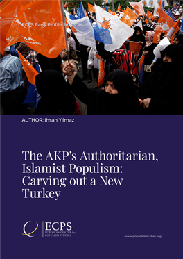 The AKP's Authoritarian, Islamist Populism: Carving out a New Turkey