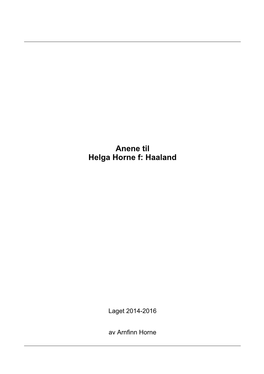 Anene Til Helga Horne F: Haaland