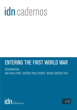 Entering the First World War Coordinators: Ana Paula Pires, António Paulo Duarte, Bruno Cardoso Reis