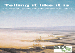 Telling It Like It Is 10 Years of Unsustainable Development in Ireland Telling It Like It Is 10 Years of Unsustainable Development in Ireland