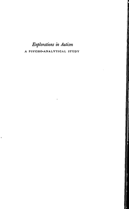 Explorations in Autism a PSYCHO-ANALYTICAL STUDY