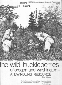 Khe Wild Huckleberries of Oregon and Washington-- a DWINDLING RESOURCE Don Minore