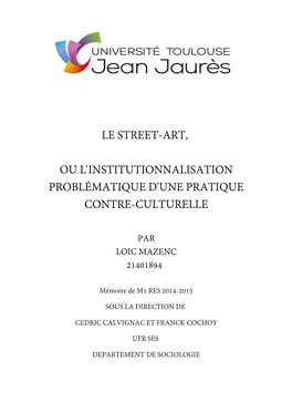 Le Street-Art, Ou L'institutionnalisation Problématique D'une Pratique