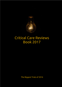 Critical Care Reviews Book 2017 Summarising, Critiquing and Putting in Context the Best Critical Care Trials of 2016