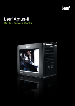 Leaf Aptus-II Digital Camera Backs Leaf Aptus-II Digital Camera Backs the Leader in Speed and Image Quality