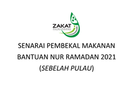 Senarai Pembekal Makanan Bantuan Nur Ramadan 2021 (Sebelah Pulau) Senarai Kedai-Kedai Panel Bagi Sumbangan Bantuan Nur Ramadhan 1442H/2021M Zakat Pulau Pinang, Mainpp