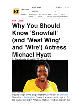 'Snowfall' (And 'West Wing' and 'Wire') Actress Michael Hyatt by Stacy Lambe 11:30 AM PDT, July 5, 2017