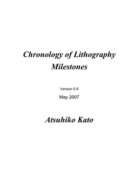 Chronology of Lithography Milestones Atsuhiko Kato