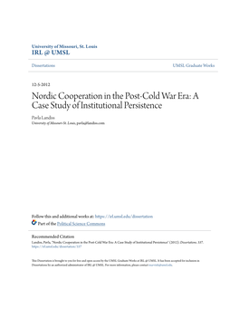 Nordic Cooperation in the Post-Cold War Era: a Case Study of Institutional Persistence Pavla Landiss University of Missouri-St