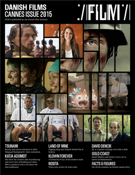 Danish Films Cannes ISSUE 2015 FILM Is Published by the Danish Film Institute